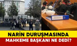 Narin duruşmasında Mahkeme Başkanı: "İyi niyetim suistimal edilirse milletvekilleri dahi olsa salonu boşaltacağım"