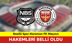 Nazilli Spor-Karaman FK Maçının Hakemleri Belli Oldu