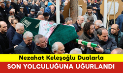 Nezahat Keleşoğlu Dualarla Son Yolculuğuna Uğurlandı