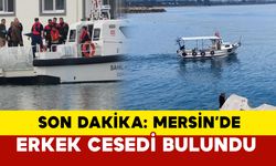 SON DAKİKA: Mersin'de denizde ceset bulundu