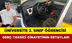 Karamanlı Üniversite 2. sınıf öğrencisi genç taksici cinayetinin detayları