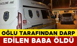 Uşak’ta oğlu tarafından darp edilen baba hayatını kaybetti