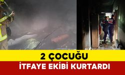 Yangında mahsur kalan 2 çocuk itfaiye ekiplerince kurtarıldı