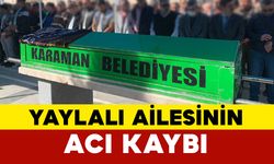 Yaylalı Ailesinin Acı Günü