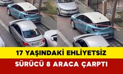 17 Yaşındaki Ehliyetsiz Sürücü 8 Araca Çarptı