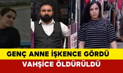 Van'da 28 yaşındaki genç anne, işkence görüp bıçaklanarak vahşice öldürüldü