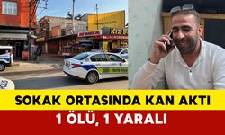 Adana'da sokak ortasında bıçaklı kavga: 1 ölü, 1 yaralı