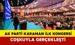 AK Parti Karaman İl Kongresi Coşkuyla Gerçekleşti