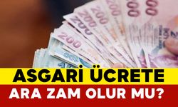 Asgari ücrete ara zam olur mu?