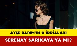 Ayşe Barım'ın O İddiaları Serenay Sarıkaya'ya Mı?