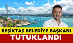 Beşiktaş Belediye Başkanı tutuklandı