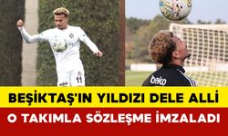 Beşiktaş'ın yıldızı Dele Alli o takımla sözleşme imzaladı