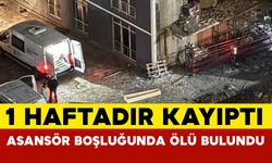 Bir haftadır kayıp olan şahıs kaldığı sitenin asansör boşluğunda ölü bulundu