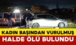 Bursa’da araç içerisinde başından vurulmuş kadın bulundu