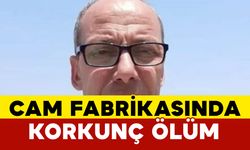 Cam fabrikasında korkunç ölüm