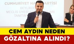 Cem Aydın Neden Gözaltına Alındı?