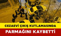 Cezaevi Çıkış Kutlamasında: Parmağını Kaybetti