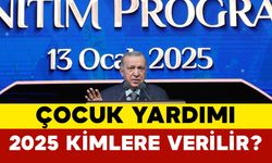 Çocuk yardımı 2025 kimlere verilir?