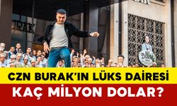 CZN Burak’ın Lüks Dairesi Kaç Milyon Dolar?