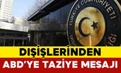 Dışişleri Bakanlığından ABD’ye taziye mesajı