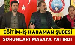 Eğitim-İş Karaman Şubesi Sorunları Masaya Yatırdı