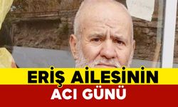 Eriş Ailesinin Acı Günü