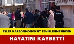 Eşler karbonmonoksit zehirlenmesinden hayatını kaybetti