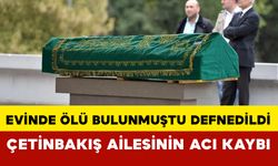 Evinde Ölü Bulunmuştu Defnedildi