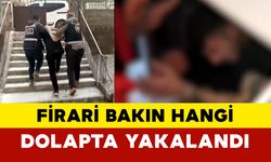 Firari Cezaevi Hükümlüsü Bakın Hangi Dolapta Yakalandı