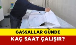 Gassallar günde kaç saat çalışır?