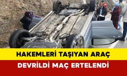 Hakemleri Taşıyan Araç Devrildi, Amatör Maç İleri Bir Tarihe Ertelendi