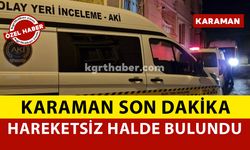 Hareketsiz Halde Bulundu