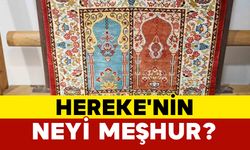 Hereke'nin neyi meşhur?