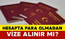 Hesapta para olmadan vize alınır mı?