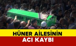 Hüner Ailesinin Acı Kaybı