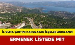 İl Olma Şartını Karşılayan İlçeler Açıklandı: Ermenek Listede mi?