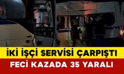 İşçi servisleri çarpıştı: 35 yaralı