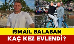 İsmail Balaban kaç kez evlendi?