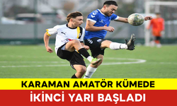 Karaman Amatör Kümede İkinci Yarı Başladı