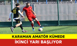 Karaman Amatör Kümede İkinci Yarı Başlıyor