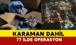 Karaman dahil 77 ilde "Narkokapan-5" operasyonu