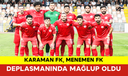 Karaman FK, Menemen FK Deplasmanında Mağlup Oldu