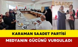 Karaman Saadet Partisi Çalışan Gazeteciler Günü’nde Medyanın Gücünü Vurguladı