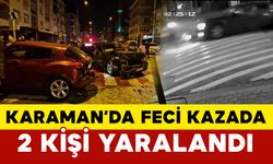 Karaman'da 2 kişinin yaralandığı kaza anı kamerada