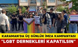 Karaman'da LGBT Dernekleri Kapatılsın İmza Kampanyası