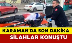 Karaman'da Silahlar Konuştu