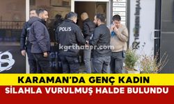 Karamanlı Genç Kadın Silahla Vurulmuş Halde Bulundu