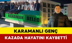 Karamanlı Genç Trafik Kazasında Hayatını Kaybetti