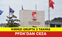 Kırmızı Grupta 3 Takıma PFDK’dan Ceza