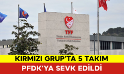 Kırmızı Grup’ta 5 Takım PFDK’ya Sevk Edildi